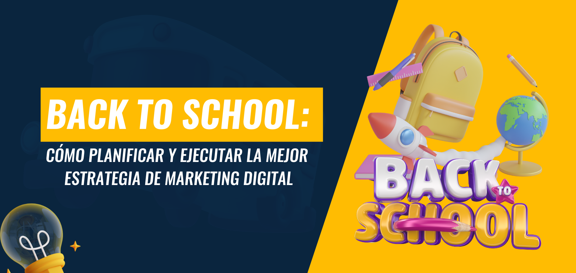 Back to School: Guía esencial para diseñar y ejecutar una estrategia efectiva de marketing digital que maximice el regreso a clases.