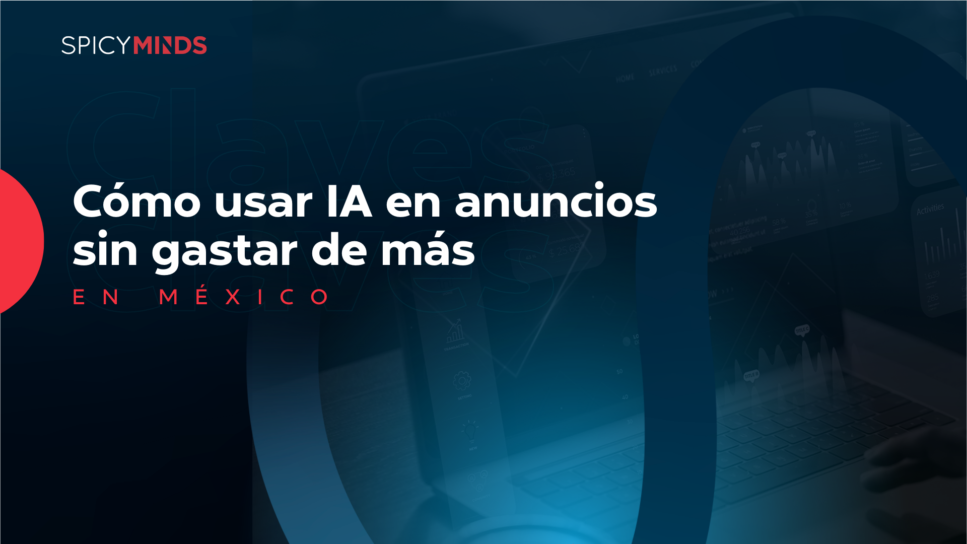 Cómo usar IA en anuncios sin gastar de más en México