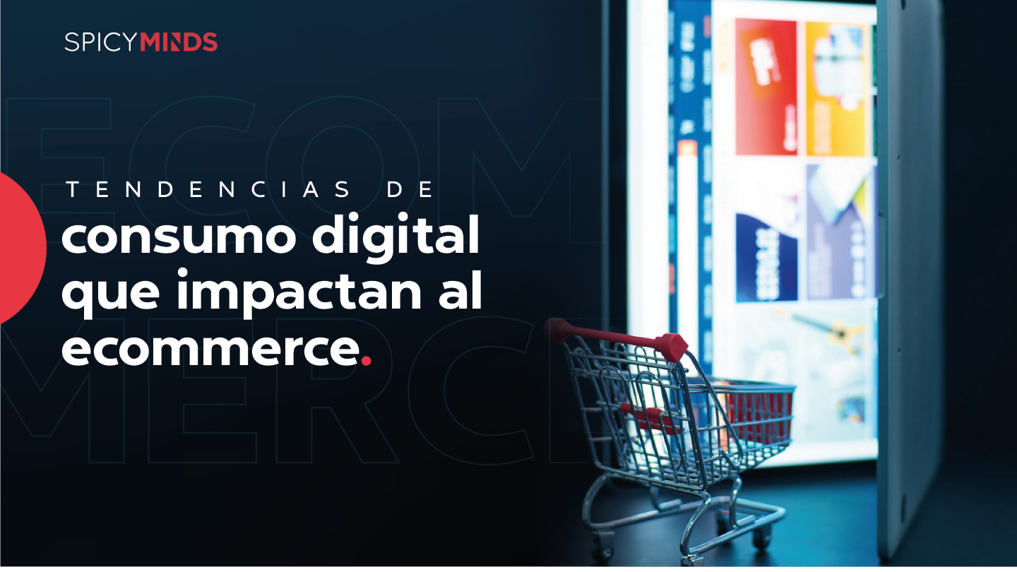 Tendencias de consumo digital que impactan al ecommerce